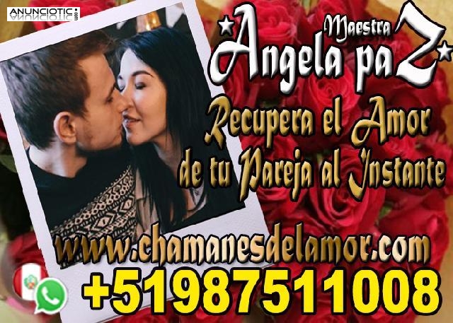 RECUPERA EL AMOR DE TU PAREJA AL INSTANTE ANGELA PAZ PERU