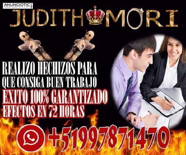 HECHIZOS PARA EL BUEN TRABAJO JUDITH MORI +51997871470 peru