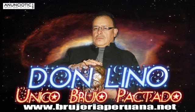 EL MEJOR BRUJO DEL PERU Y DEL MUNDO-DON LINO EN LATINOAMERIC