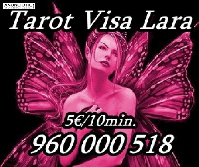 TAROT VISA OFERTA LARA 960 000 518 VISAS DESDE 5 EUROS LOS 10 MINUTOS --