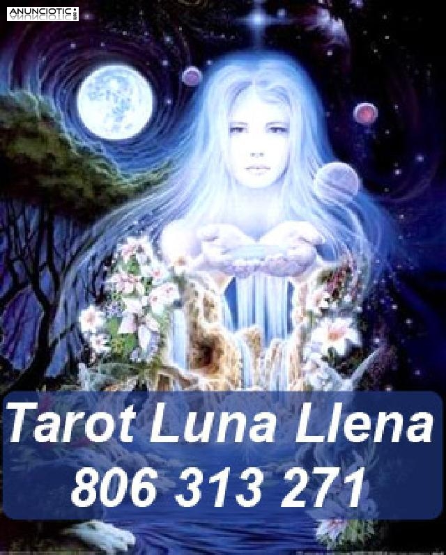 Tarot Luna Llena, barato y bueno: 806 313 271.--