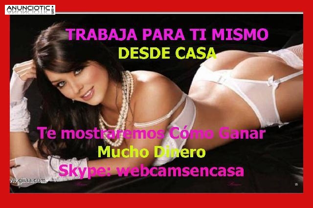 ***GANA MAS DE 2000/MES CON TU WEBCAM***