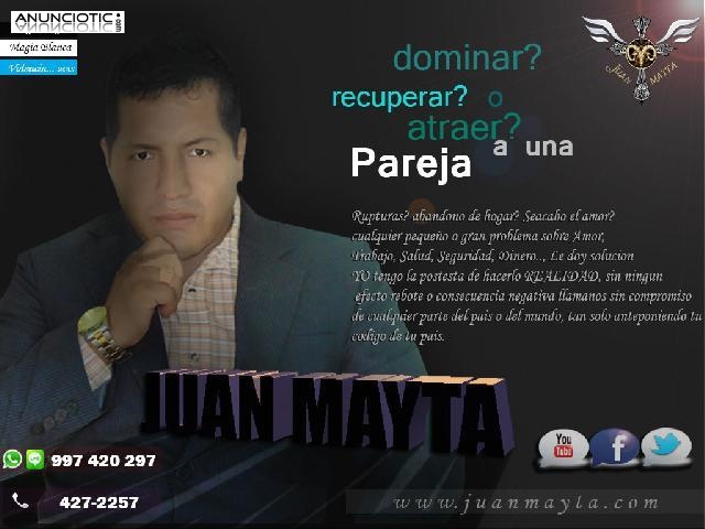 JUAN MAYTA MAESTRO EXPERTO EN UNIR PAREJAS EN 72 HORAS