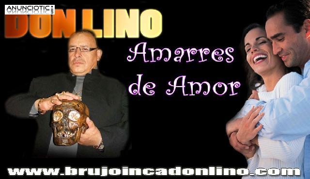  AMARRES MATRIMONIALES DE AMOR EFECTIVOS Y PODEROSOS-DON LINO