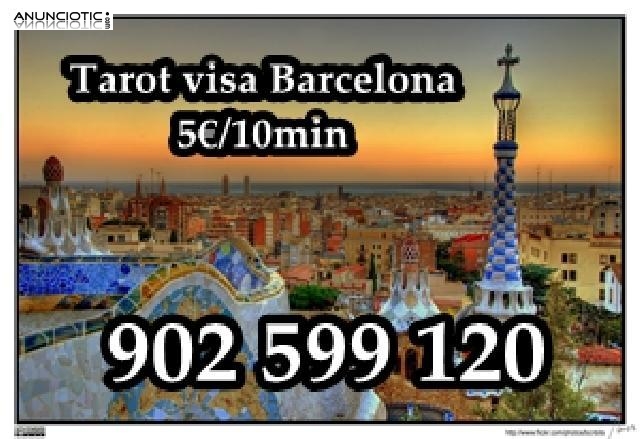 Tarot barato visa Barcelona: 902 599 120 .. 5 / 10min