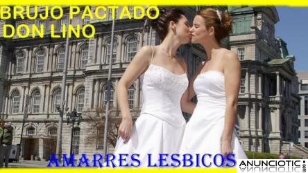 AMARRES ETERNOS DE AMOR PARA LESBIANAS  ÚNICO / BRUJO SUPREMO DON LINO