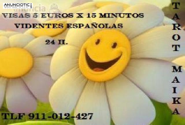 TAROT  VIDENTES  BARATO MAIKA 5 EUROS X 15 MINUTOS 24 H