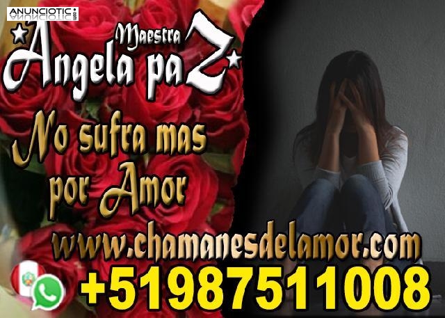 NO SUFRA MAS POR AMOR ANGELA PAZ +51987511008