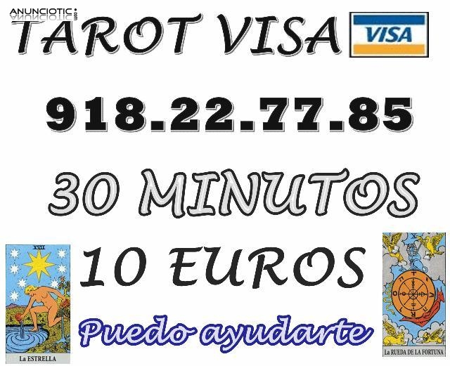 918.22.77.85 TAROT POR VISA OFERTA 30 MINUTOS 10 EUROS *20 MINUTOS 8 EUROS 