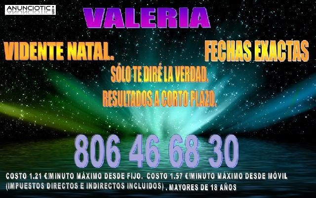 VALERIA, VIDENTE. TE DIRÉ TODA LA VERDAD 806 46 68 30