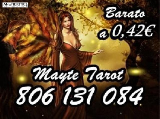 Tarot Barato a 0,42 /min. Mayte: 806 131 084.