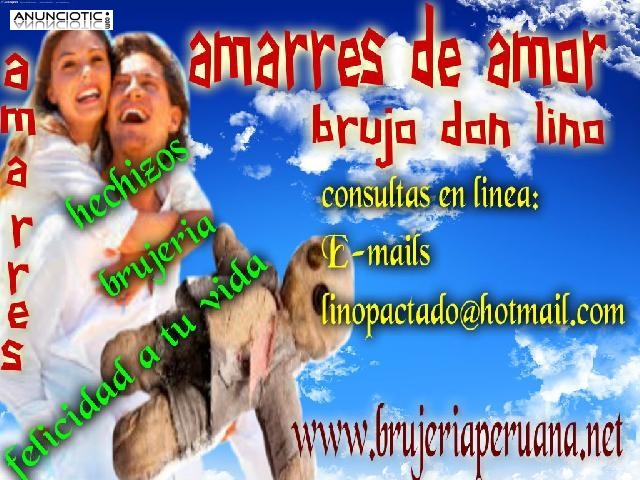 AMARRES DE AMOR Y RETORNOS MAS FURTES DEL PERU Y DEL MUNDO-EL GRAN DON LINO