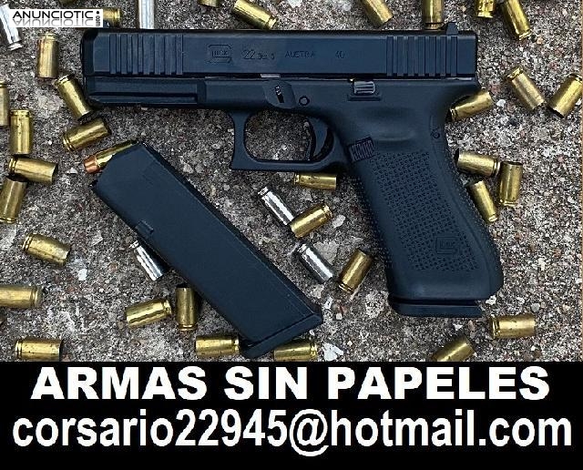 VENDO ARMAS REALES SIN PAPELES  corsario22945@hotmail.com