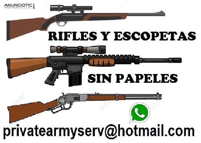 RIFLES Y ESCOPETAS SIN PAPELES  privatearmyserv@hotmail.com