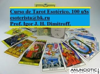 CURSO DE  TAROT ESOTERICO, (Con técnicas esotéricas, en 22 lecciones).  PROF. IGOR J. H. D