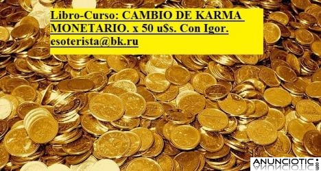 GRAN CURSO de CAMBIO DE CAMBIO DE KARMA MONETARIO (Para mejorar su economía), CON EL PROF.