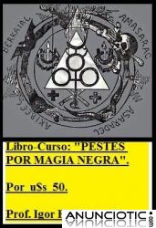 LIBRO_CURSO: PESTES POR MAGIA NEGRA  (Conozca cómo se hicieron y hacen surgir pestes, co