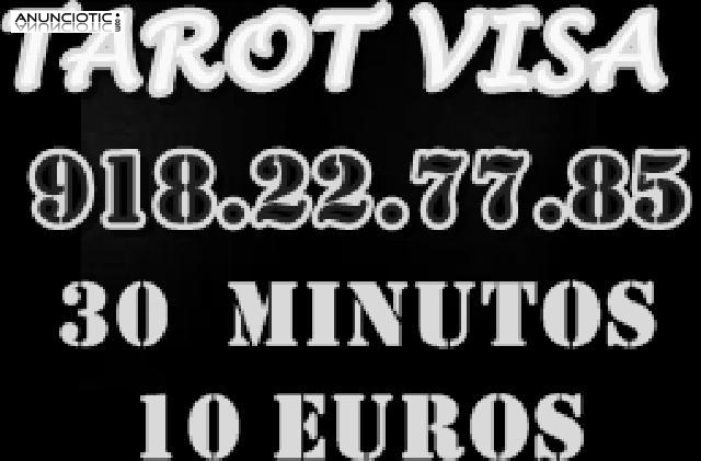 918.22.77.85 Tarot por visa OFERTA 30 MINUTOS 10 EUROS