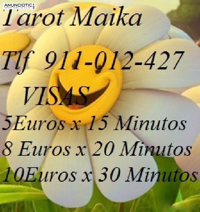 TAROT   MAIKA 5 EUROS X 15 MINUTOS 24 H VIDENTES ESPAÑOLAS 