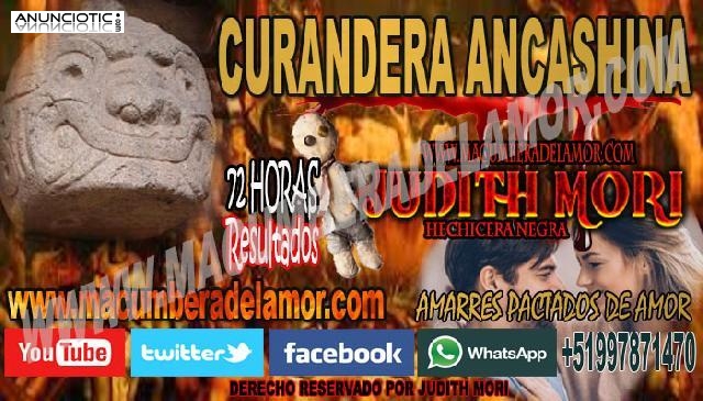 CURANDERA ANCASHINA EXPERTA EN UNIR PAREJAS JUDITH MORI +51997871470