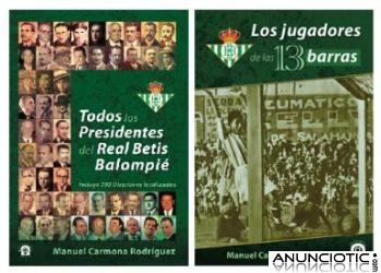 TODOS LOS PRESIDENTES DEL REAL BETIS BALOMPIÉS Y LOS JUGADORES DE LAS 13 BARRAS